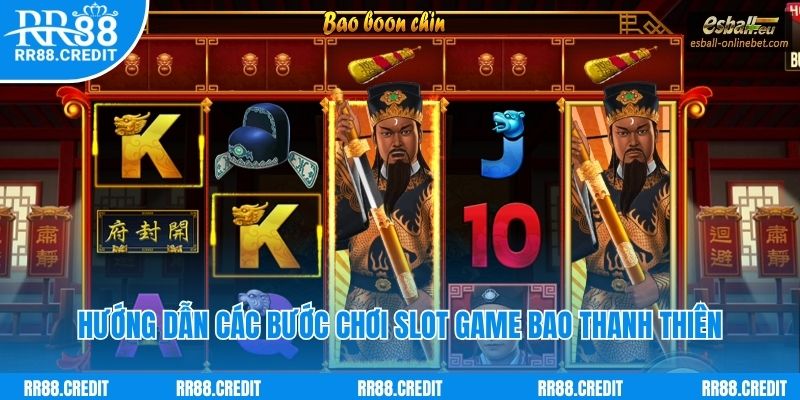 Hướng dẫn các bước chơi slot game bao thanh thiên