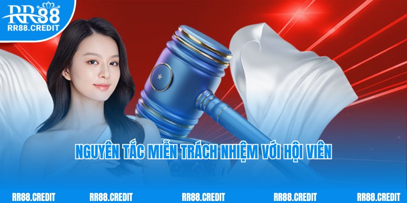 Nguyên tắc miễn trách nhiệm đối với hội viên tham gia tại RR88